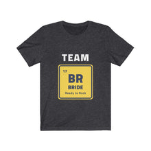 Load image into Gallery viewer, Team Bride Tee