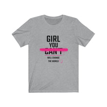 Load image into Gallery viewer, Girl you will change the world Tee