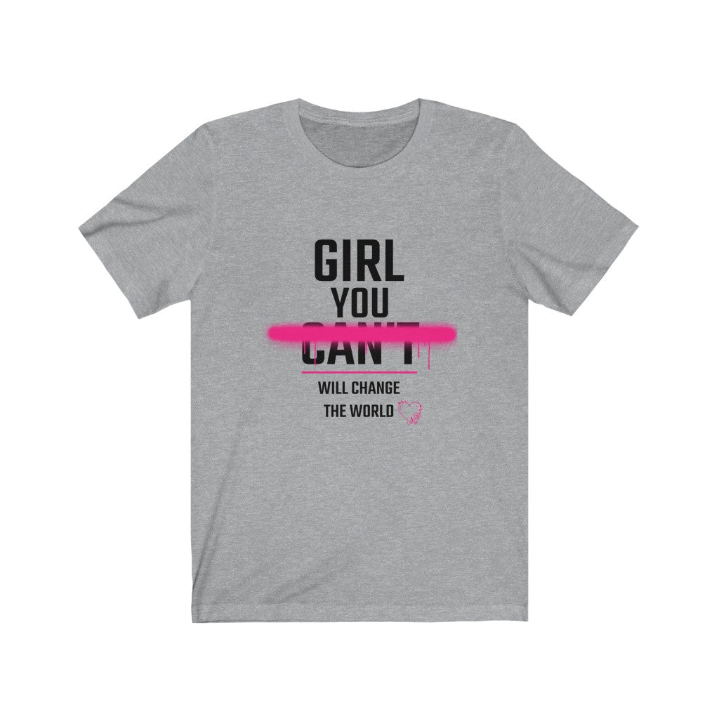 Girl you will change the world Tee